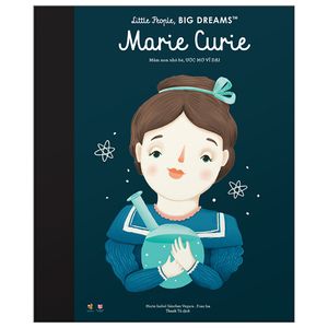 little people, big dreams - mầm non nhỏ bé, ước mơ vĩ đại: marie curie