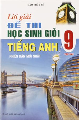 lời giải đề thi học sinh giỏi tiếng anh 9 - tập 2