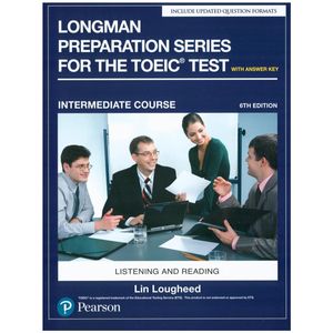 longman preparation series for the toeic test: listening and reading (6th edition) student book with mp3 & answer key level intermediate