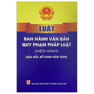 luật ban hành văn bản quy phạm pháp luật (hiện hành) (sửa đổi, bổ sung năm 2020)