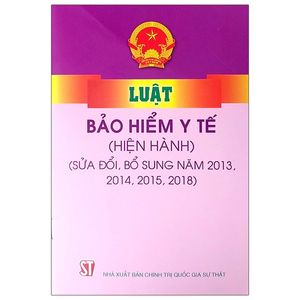 luật bảo hiểm y tế (hiện hành) (sửa đổi, bỗ sung năm 2013, 2014, 2015, 2018)