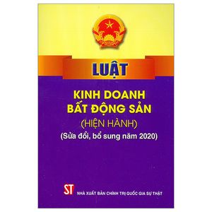 luật kinh doanh bất động sản (hiện hành, sửa đổi, bỗ sung 2020)