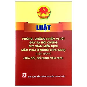 luật phòng, chống nhiễm vi rút gây ra hội chứng suy giảm miễn dịch mắc phải ở người (hiv/aids) (hiện hành) (sửa đổi, bổ sung năm 2020)