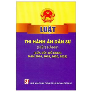 luật thi hành án dân sự (hiện hành) (sửa đổi, bổ sung năm 2014, 2018, 2020, 2022)