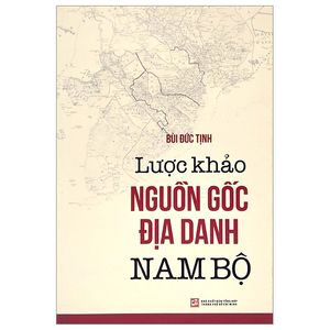 lược khảo nguồn gốc địa danh nam bộ