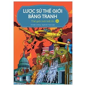 lược sử thế giới bằng tranh - tập 14 - thế giới mới bất ổn (tái bản 2023)