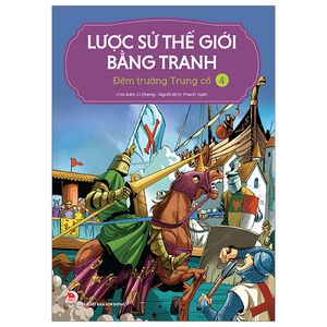 lược sử thế giới bằng tranh - tập 4 - đêm trường trung cổ (tái bản 2023)