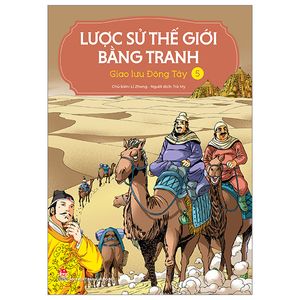 lược sử thế giới bằng tranh - tập 5 - giao lưu đông tây (tái bản 2023)