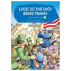 lược sử thế giới bằng tranh - tập 8 - lịch sử hoa kỳ (tái bản 2023)