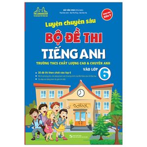 luyện chuyên sâu bộ đề thi tiếng anh vào lớp 6