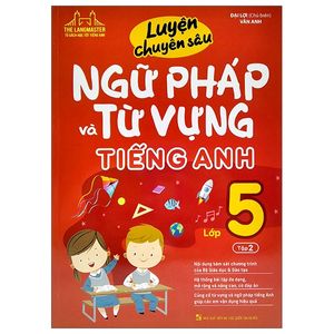 luyện chuyên sâu ngữ pháp và từ vựng tiếng anh lớp 5 - tập 2