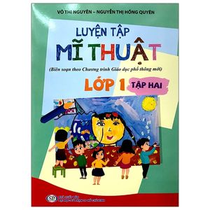 luyện tập mĩ thuật (biên soạn theo chương trình giáo dục phổ thông mới) lớp 1 - tập 2