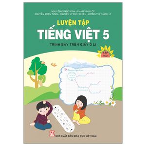 luyện tập tiếng việt 5 - tập 2 (trình bày trên giấy ô li)