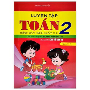 luyện tập toán 2 - quyển 2 - trình bày trên giấy ô li (chân trời sáng tạo)