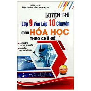 luyện thi lớp 9 vào lớp 10 chuyên - môn hóa theo chủ đề