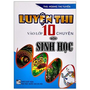 luyện thi vào lớp 10 chuyên môn sinh học