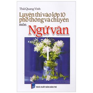 luyện thi vào lớp 10 phổ thông và chuyên - môn ngữ văn