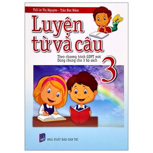 luyện từ và câu 3 (theo chương trình gdpt mới - dùng chung cho 3 bộ sách)