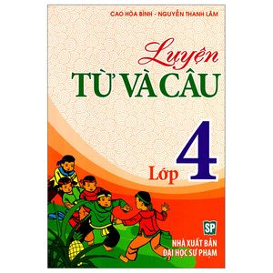 luyện từ và câu lớp 4 (tái bản)