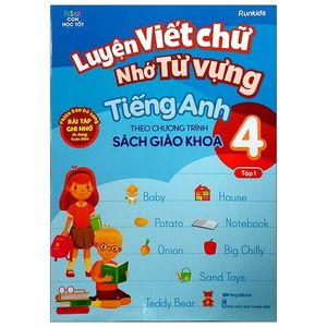 luyện viết chữ nhớ từ vựng tiếng anh theo chương trình sách giáo khoa lớp 4 - tập 1