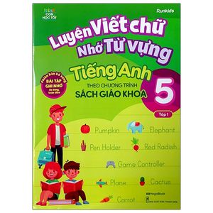 luyện viết chữ nhớ từ vựng tiếng anh theo chương trình sách giáo khoa lớp 5 - tập 1