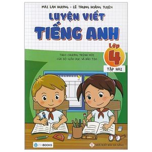 luyện viết tiếng anh - lớp 4 (tập 2) - theo chương trình mới của bộ giáo dục và đào tạo