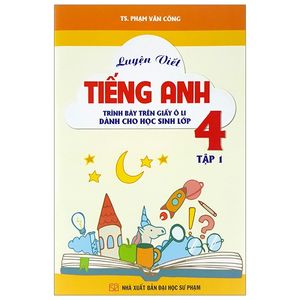 luyện viết tiếng anh trình bày trên giấy ô li dành cho học sinh 4 - tập 1