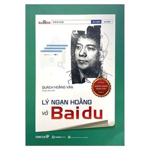 lý ngạn hoằng và baidu (seri tủ sách doanh nhân hàng đầu châu á)