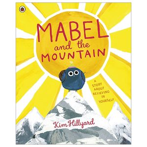 mabel and the mountain: a story about believing in yourself