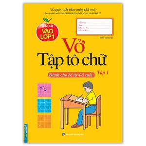 mai em vào lớp 1 - vở tập tô chữ tập 1 (dành cho bé từ 4-5 tuổi) (tái bản 2021)