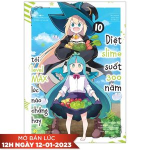 [manga] diệt slime suốt 300 năm, tôi levelmax lúc nào chẳng hay - tập 10