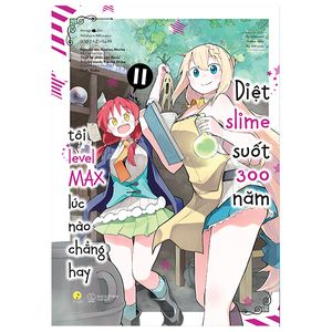 [manga] diệt slime suốt 300 năm, tôi levelmax lúc nào chẳng hay - tập 11