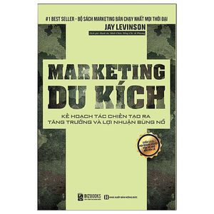 marketing du kích - kế hoạch tác chiến tạo ra tăng trưởng và lợi nhuận bùng nổ (tái bản 2022)