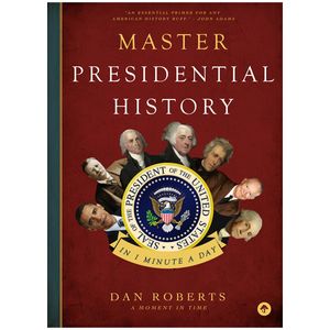 master presidential history in 1 minute a day