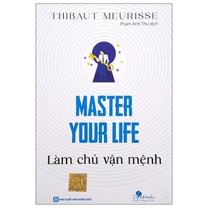 master your life - làm chủ vận mệnh