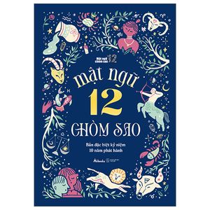 mật ngữ 12 chòm sao - bản đặc biệt kỷ niệm 10 năm phát hành