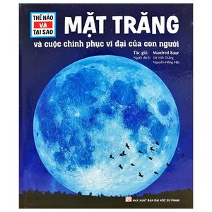 mặt trăng và cuộc chinh phục vĩ đại của con người - thế nào và tại sao?