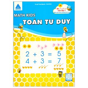 math kids toán tư duy (bé chuẩn bị vào lớp 1 biên soạn theo chương trình mới)