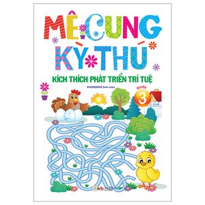 mê cung kỳ thú - kích thích phát triển trí tuệ - quyển 3 (từ 2-8 tuổi)