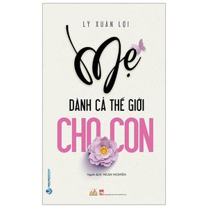 mẹ dành cả thế giới cho con