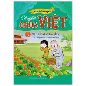 mẹ kể con nghe - chuyện chùa việt - tập 3: nâng bát cơm đầy