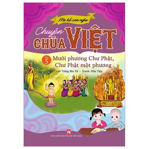 mẹ kể con nghe - chuyện chùa việt - tập 5: mười phương chư phật, chư phật một phương