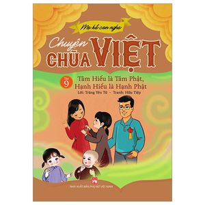 mẹ kể con nghe - chuyện chùa việt - tập 9: tâm hiếu là tâm phật, hạnh hiếu là hạnh phật