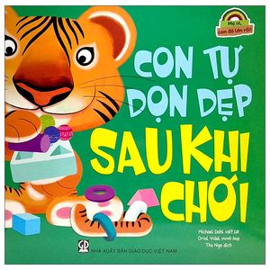 mẹ ơi, con đã lớn rồi! - con tự dọn dẹp sau khi chơi