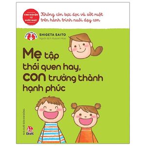 mẹ tập thói quen hay, con trưởng thành hạnh phúc (tái bản 2020)