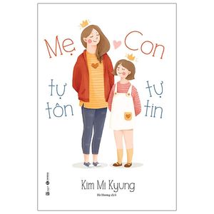 mẹ tự tôn - con tự tin