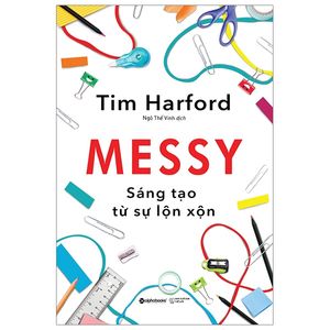 messy - sáng tạo từ sự lộn xộn