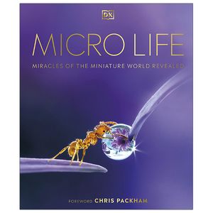 micro life: miracles of the miniature world revealed