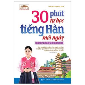 min jung - 30 phút tự học tiếng hàn mỗi ngày (sách màu kèm tải file cd đính kèm) - tái bản