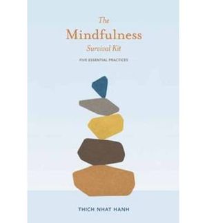 mindfulness survival kit : five essential practices